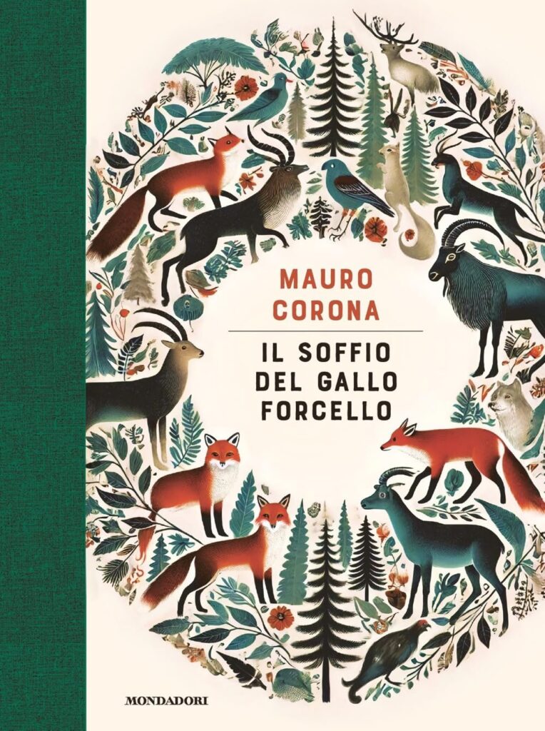 Mauro Corona, Il soffio del gallo forcello, Mondadori