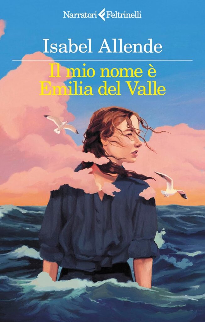 Il mio nome è Emilia del Valle, di Isabel Allende, Feltrinelli