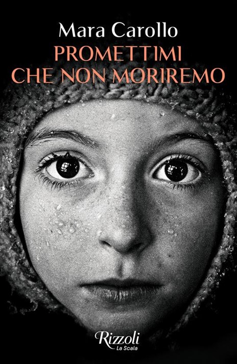 Mara Carollo, Promettimi che non moriremo, Rizzoli, copertina libro