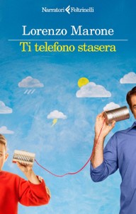 Novità libri novembre 2025. Copertina del libro di Lorenzo Marone Ti telefono stasera, Feltrinelli