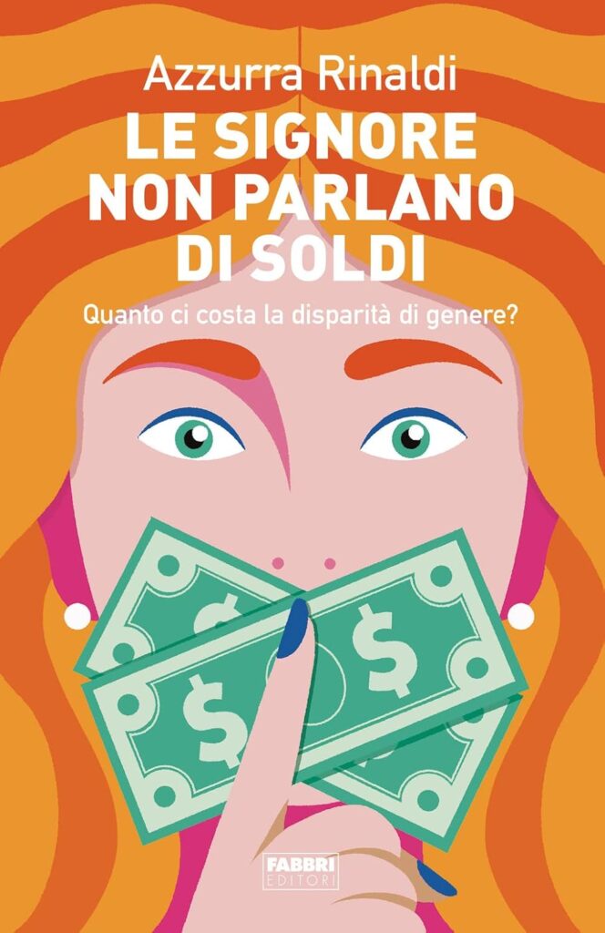 Copertina del libro di Azzurra Rinaldi, Le signore non parlano di soldi, Fabbri