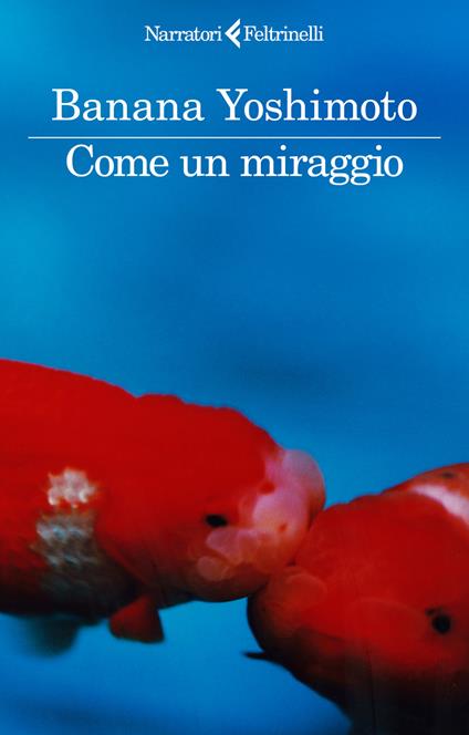 Novità libri gennaio 2026. Copertina del libro di Banana Yoshimoto, Come un miraggio, Feltrinelli