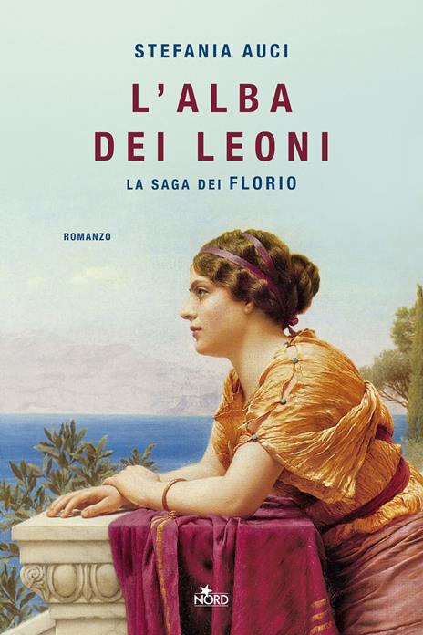 Novità libri gennaio 2026. Copertina del libro di Stefania Auci, L'alba dei leoni. La saga dei Florio, Nord
