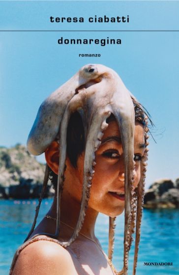 Premio Strega 2026: la dozzina. Donnaregina, di Teresa Ciabatti, Mondadori
