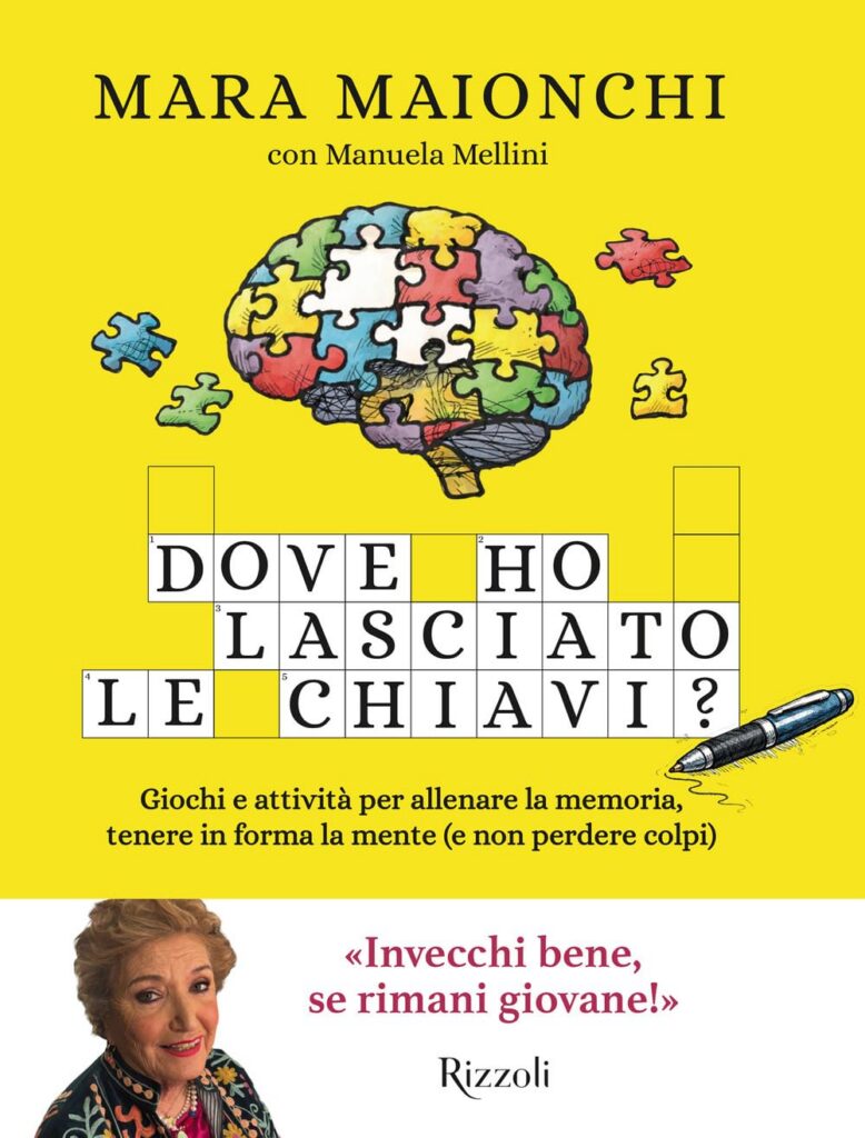 libri gioco per adulti. Dove ho lasciato le chiavi. Giochi e attività per allenare la memoria, tenere in forma la mente (e non perdere colpi), di Mara Maionchi, Rizzoli